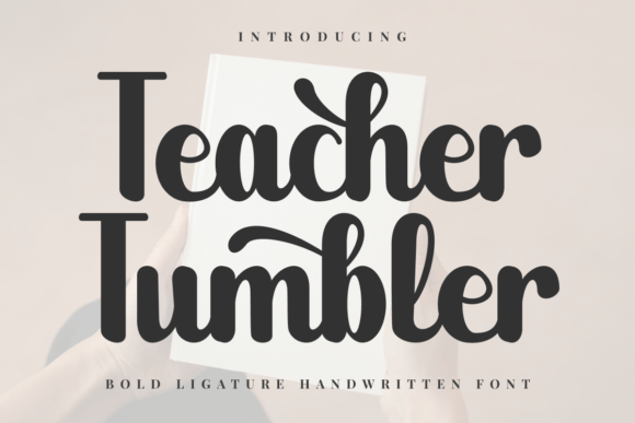 Enhancing Creativity with Teacher Tumbler: A Modern Handwritten Font for Diverse Applications